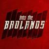 Into the Badlands